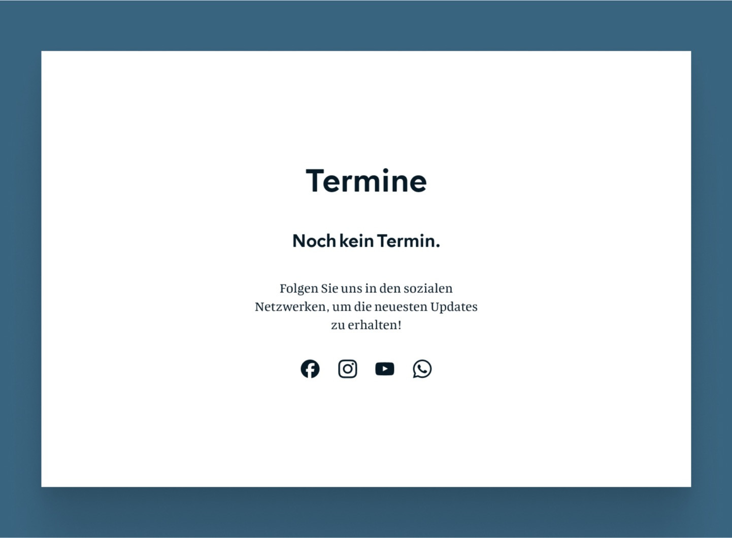 my design of termine section without any upcoming events with a message and social media links